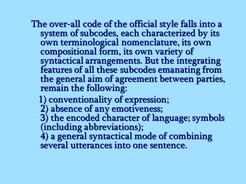 The over-all code of the official style falls into a system of subcodes, each